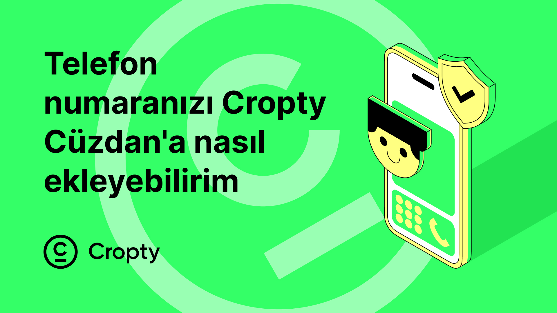 Cropty'de telefon eklemesi ve değişiklikleri için talimatlar