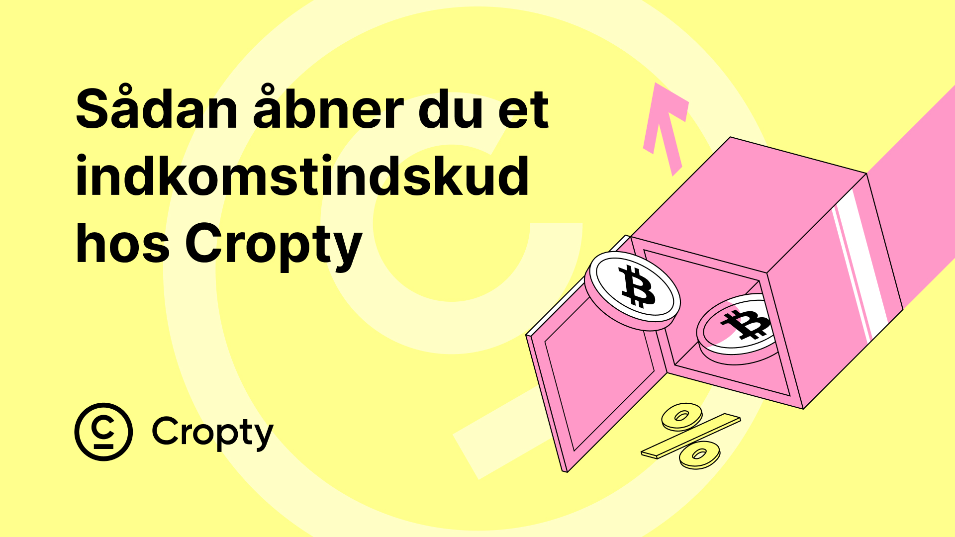 Sådan åbnes en krypto-rente-konto med Cropty Wallet