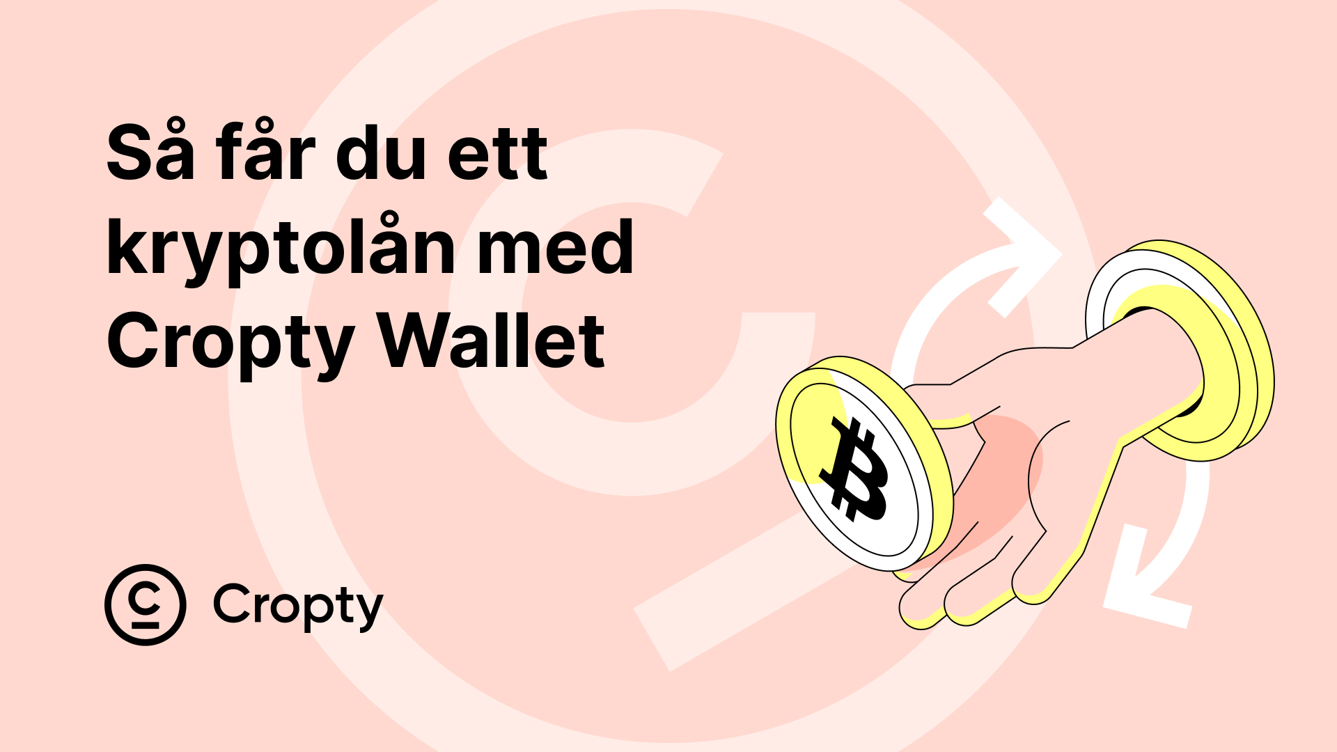 Här är den färdiga strängen på svenska (Sweden Swedish) som du kan kopiera och klistra in i din webbplatsgränssnitt:Hur man får ett kryptolån med Cropty Wallet